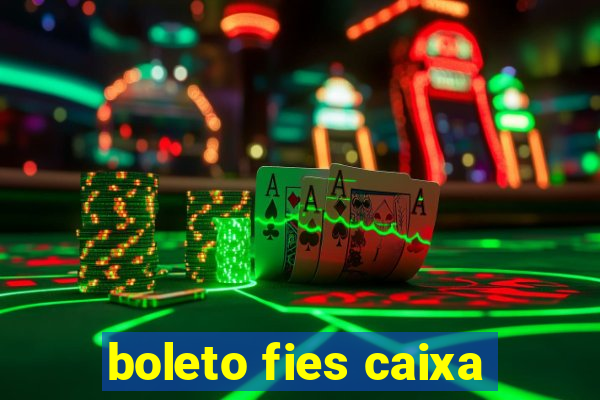 boleto fies caixa