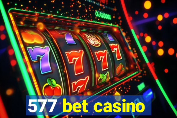 577 bet casino