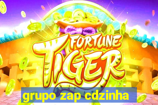 grupo zap cdzinha