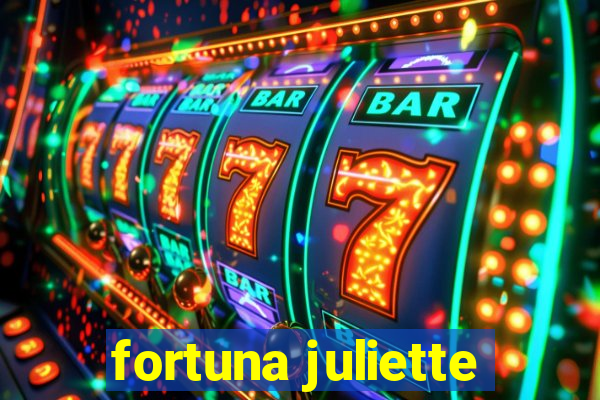 fortuna juliette