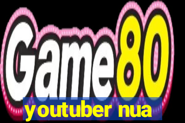 youtuber nua