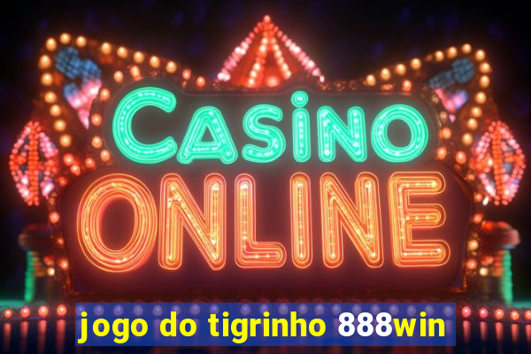 jogo do tigrinho 888win