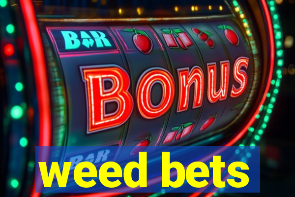 weed bets