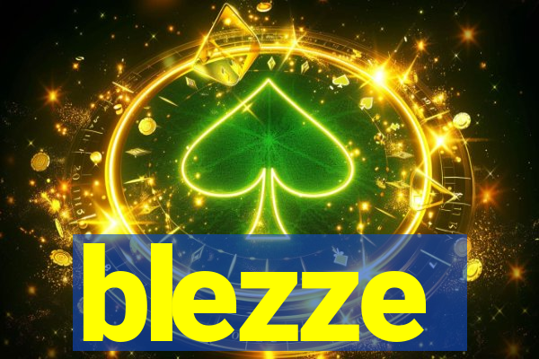 blezze