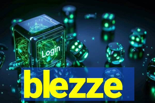 blezze