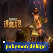 pokemon deluge