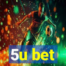 5u bet