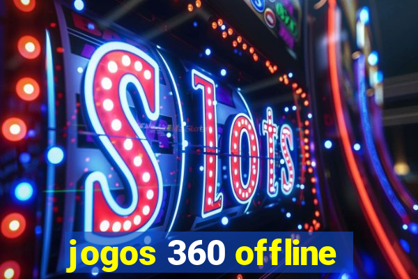 jogos 360 offline