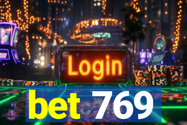 bet 769