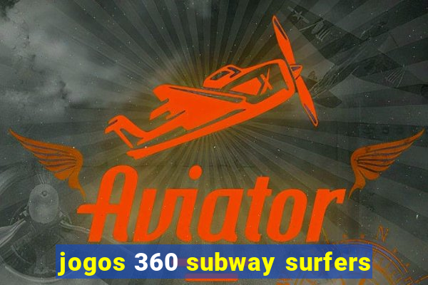 jogos 360 subway surfers