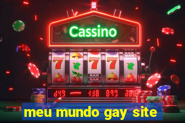 meu mundo gay site