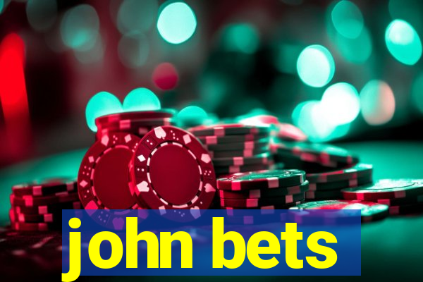 john bets