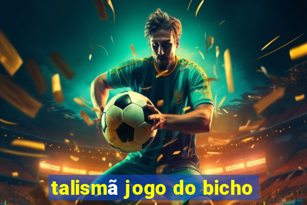 talismã jogo do bicho