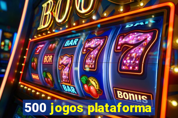 500 jogos plataforma