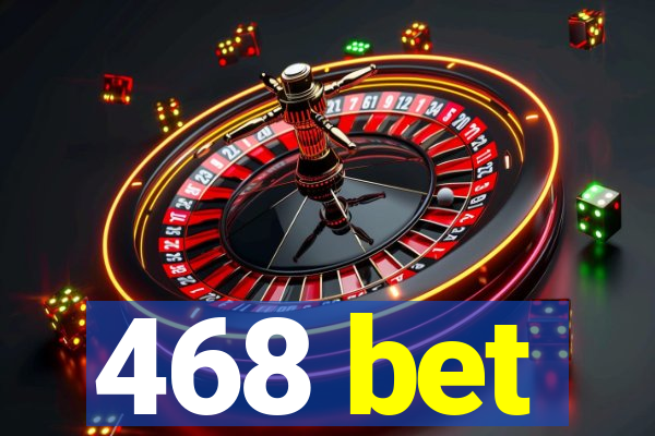 468 bet