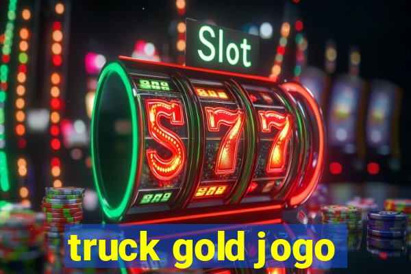 truck gold jogo