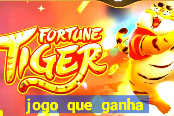 jogo que ganha dinheiro ao se cadastrar