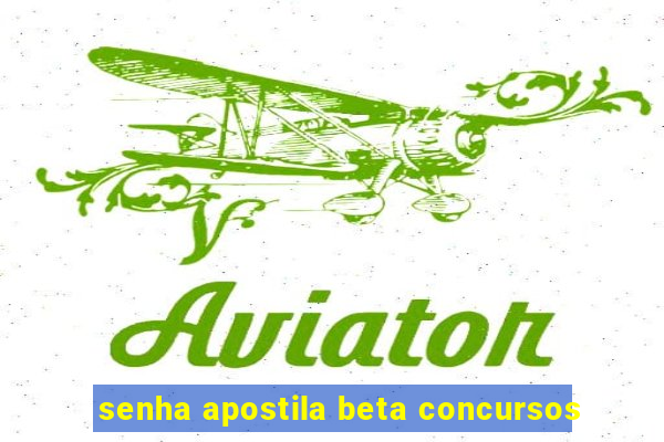 senha apostila beta concursos