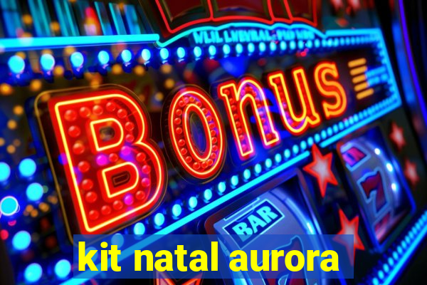 kit natal aurora