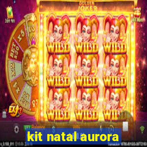 kit natal aurora