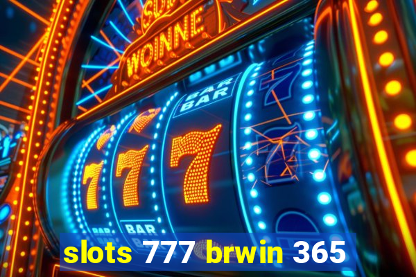 slots 777 brwin 365