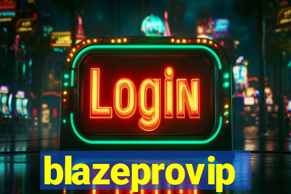 blazeprovip