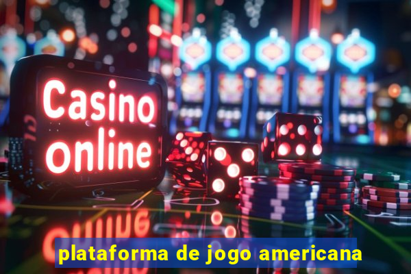 plataforma de jogo americana