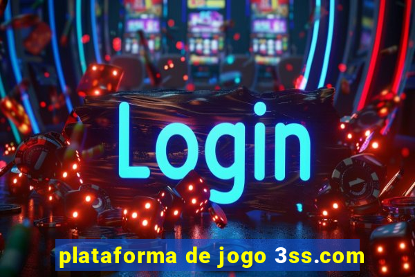 plataforma de jogo 3ss.com