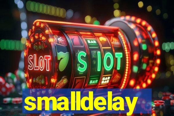 smalldelay