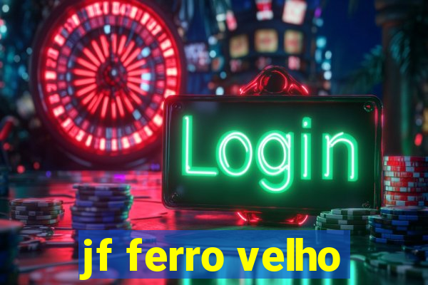 jf ferro velho