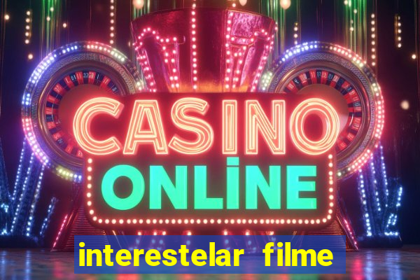 interestelar filme completo dublado telegram interestelar