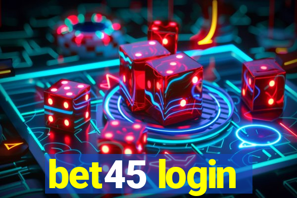 bet45 login