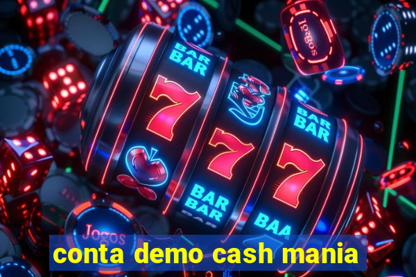 conta demo cash mania