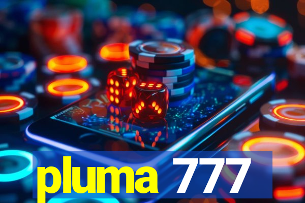 pluma 777