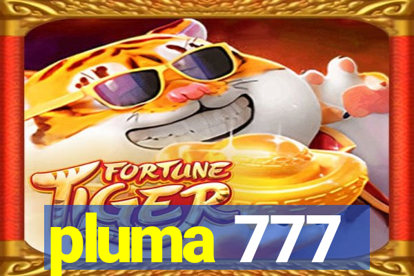 pluma 777