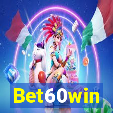 Bet60win