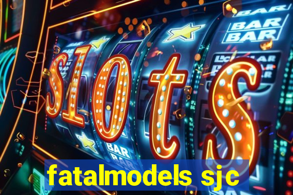 fatalmodels sjc