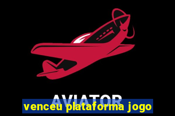 venceu plataforma jogo