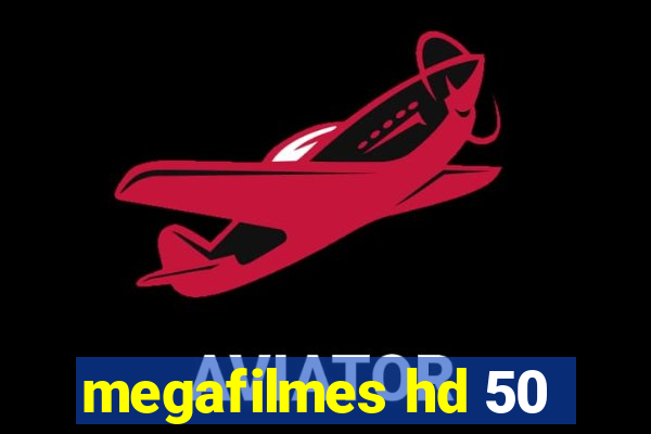 megafilmes hd 50