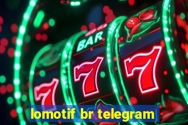 lomotif br telegram