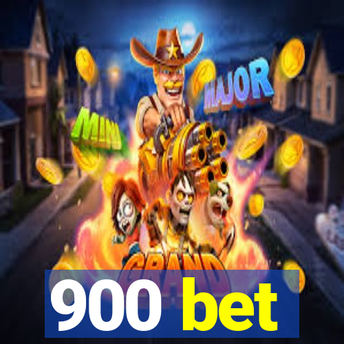 900 bet