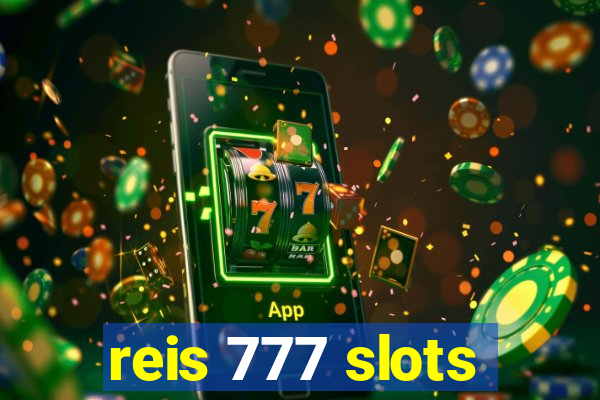 reis 777 slots