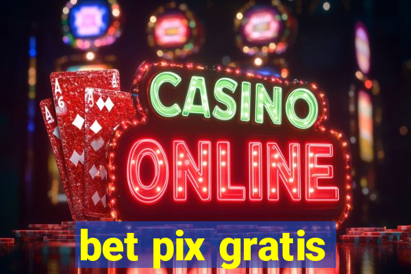 bet pix gratis