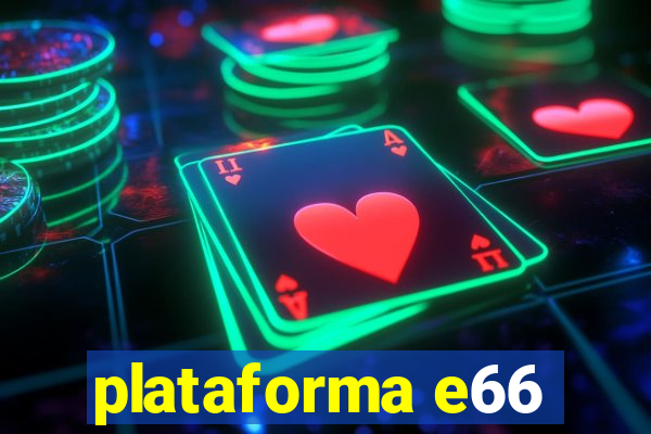 plataforma e66