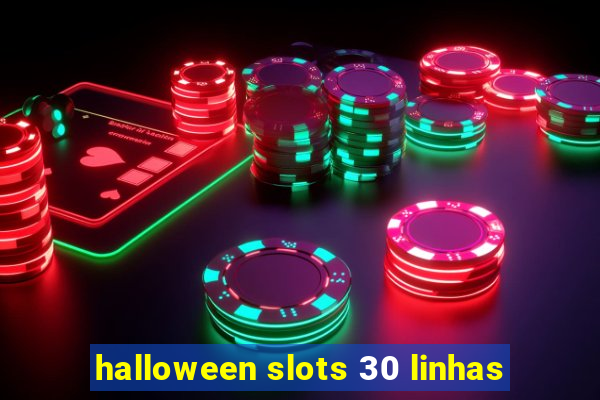 halloween slots 30 linhas