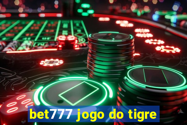 bet777 jogo do tigre