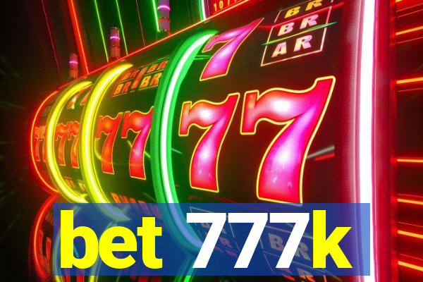 bet 777k