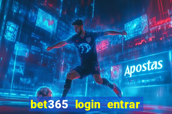 bet365 login entrar agora direto