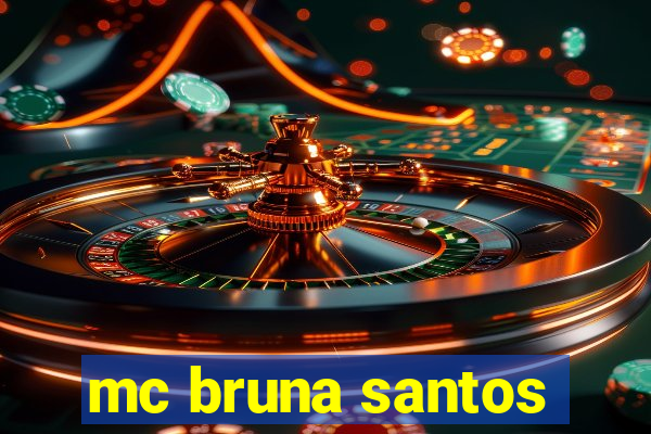 mc bruna santos