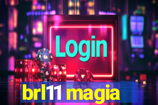 brl11 magia